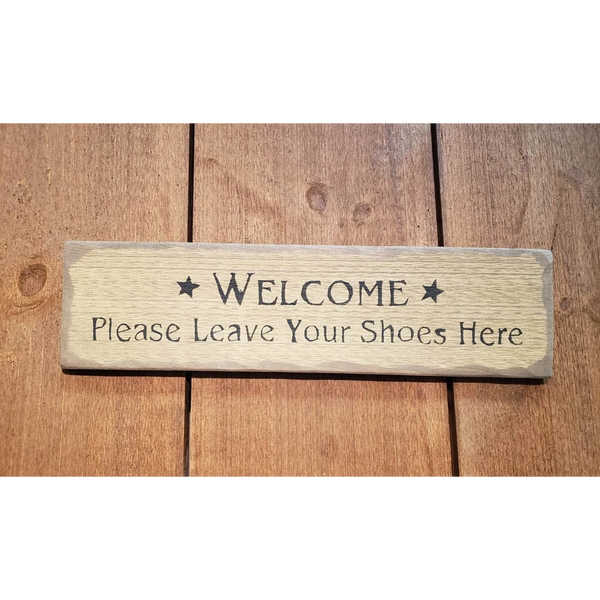 Welcome Please Leave Your Shoes Here Rustic Plaque